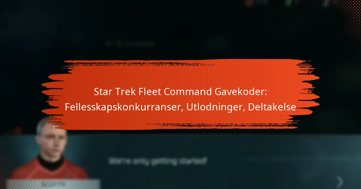 Star Trek Fleet Command Gavekoder: Fellesskapskonkurranser, Utlodninger, Deltakelse