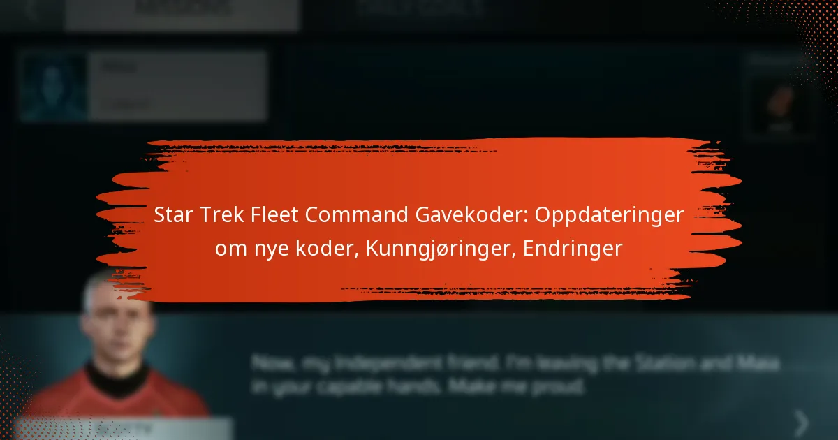 Star Trek Fleet Command Gavekoder: Oppdateringer om nye koder, Kunngjøringer, Endringer