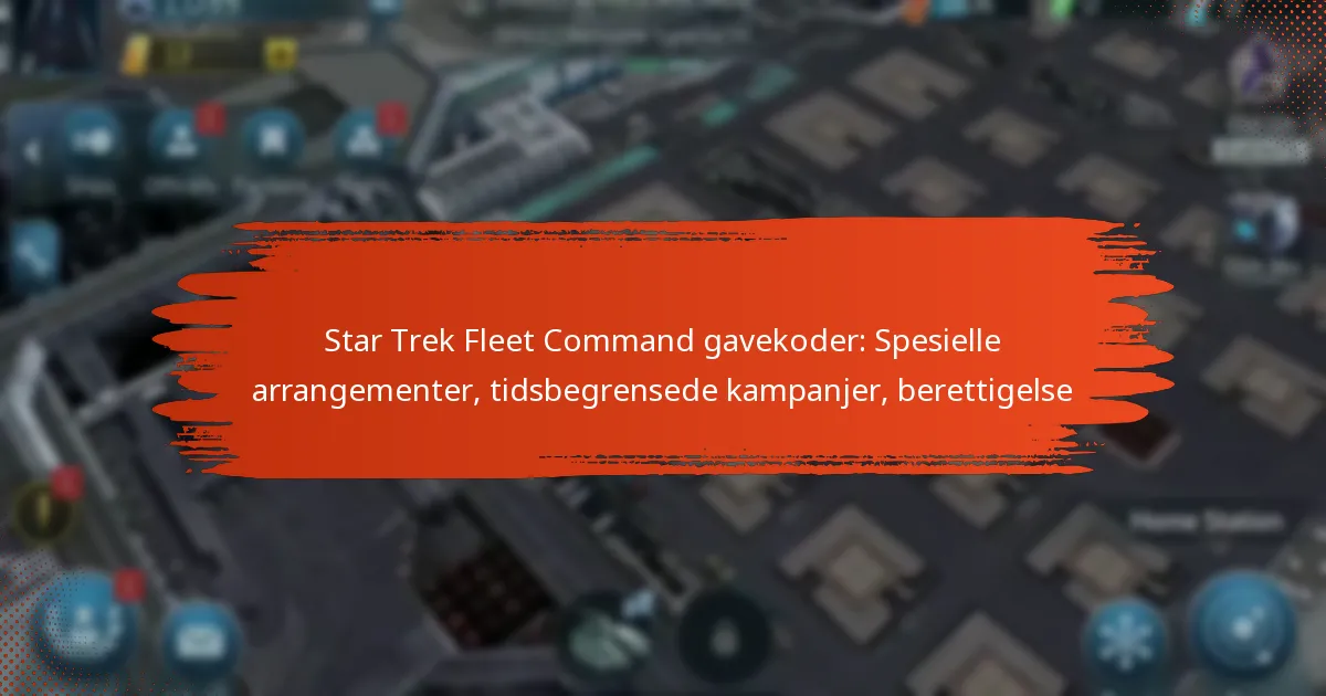 Star Trek Fleet Command gavekoder: Spesielle arrangementer, tidsbegrensede kampanjer, berettigelse
