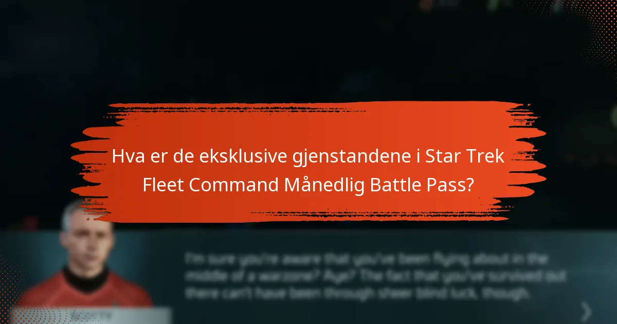 Hvilke unike funksjoner følger med Star Trek Fleet Command Månedlig Battle Pass?