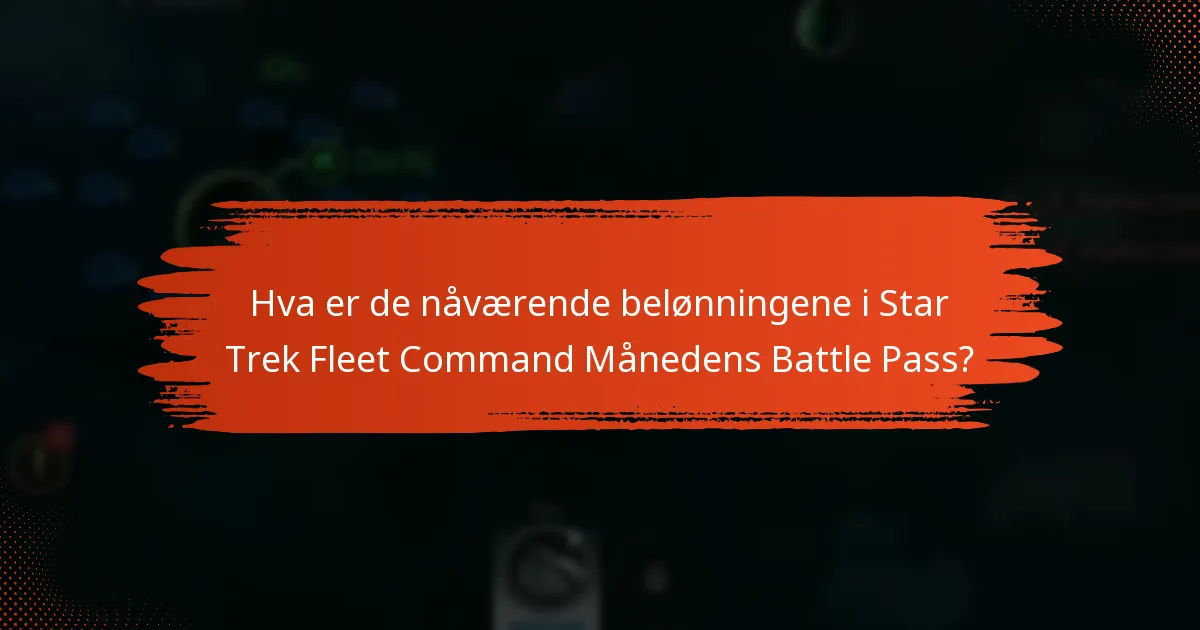 Hvordan påvirker sesongforandringer belønningene i Månedens Battle Pass?