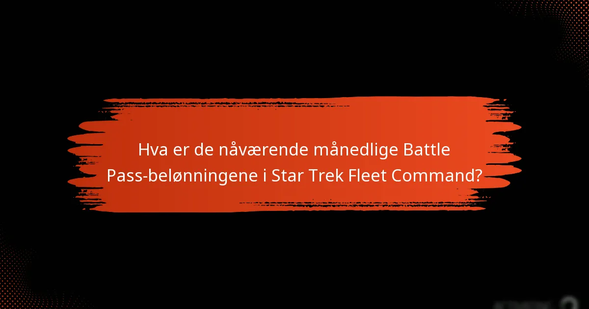 Hvilke vanlige utfordringer møter spillerne med månedens Battle Pass?