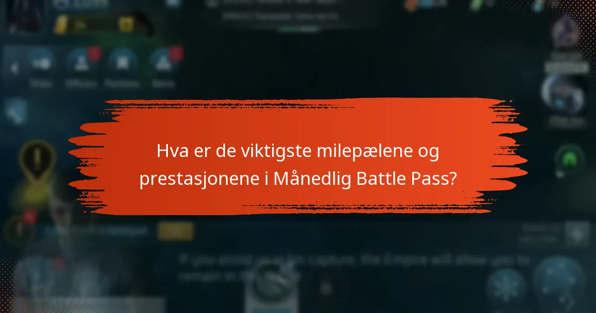 Hva er de viktigste milepælene og prestasjonene i Månedlig Battle Pass?