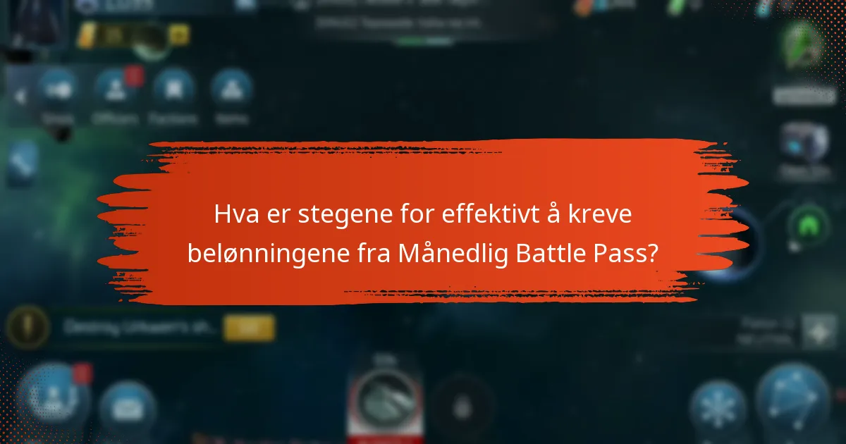 Hva er stegene for effektivt å kreve belønningene fra Månedlig Battle Pass?