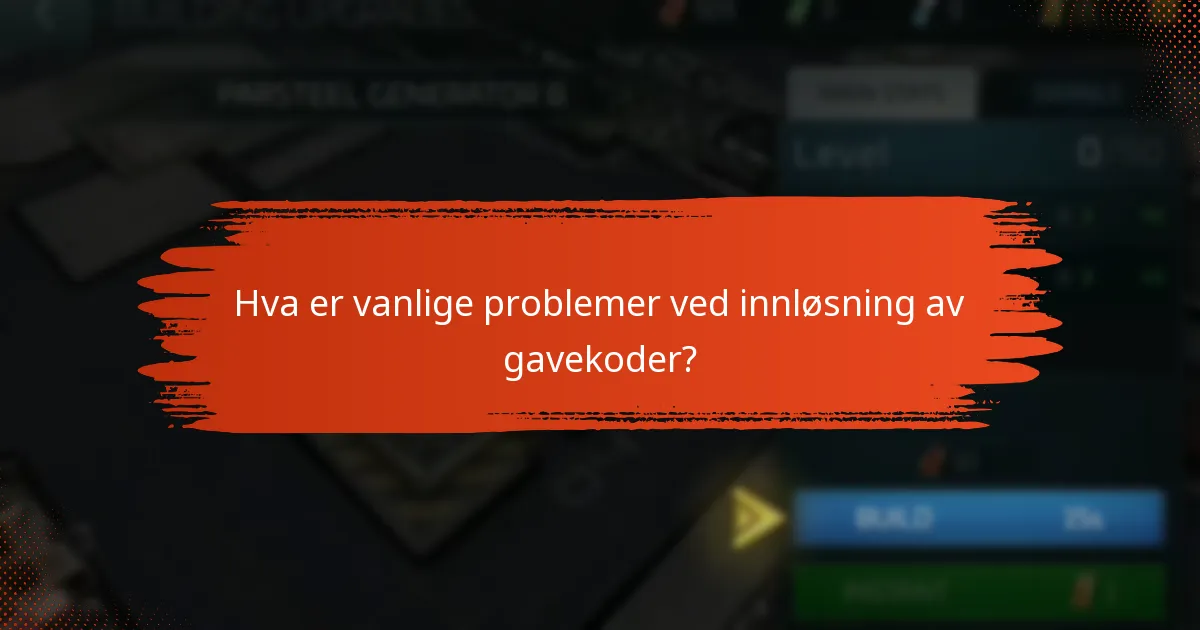 Hva er vanlige problemer ved innløsning av gavekoder?