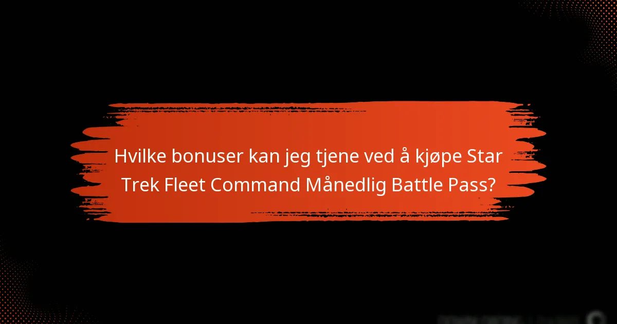 Hvordan krever jeg belønninger fra Star Trek Fleet Command Månedlig Battle Pass?