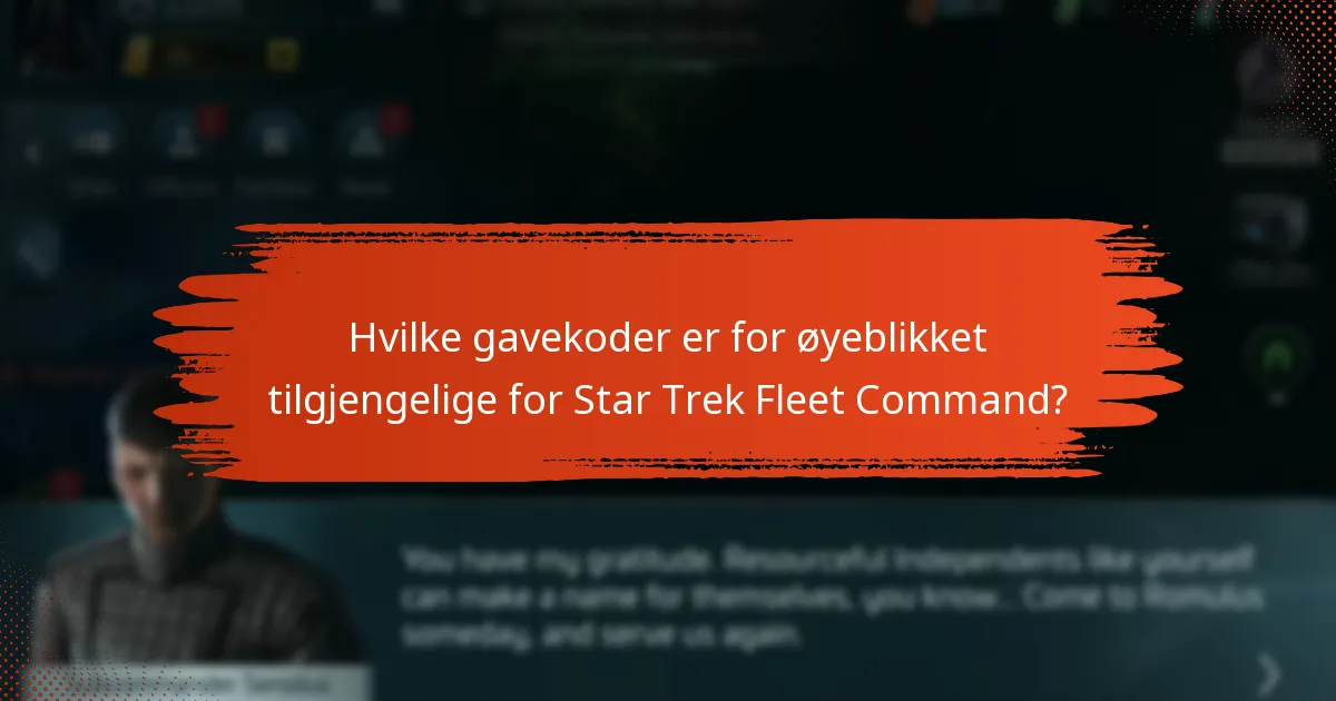 Hvilke gavekoder er for øyeblikket tilgjengelige for Star Trek Fleet Command?