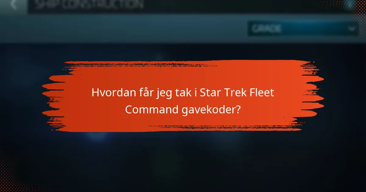Er det begrensninger for bruk av Star Trek Fleet Command gavekoder?