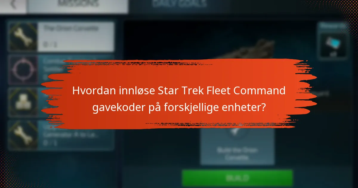 Hva er de beste kildene for å skaffe Star Trek Fleet Command gavekoder?