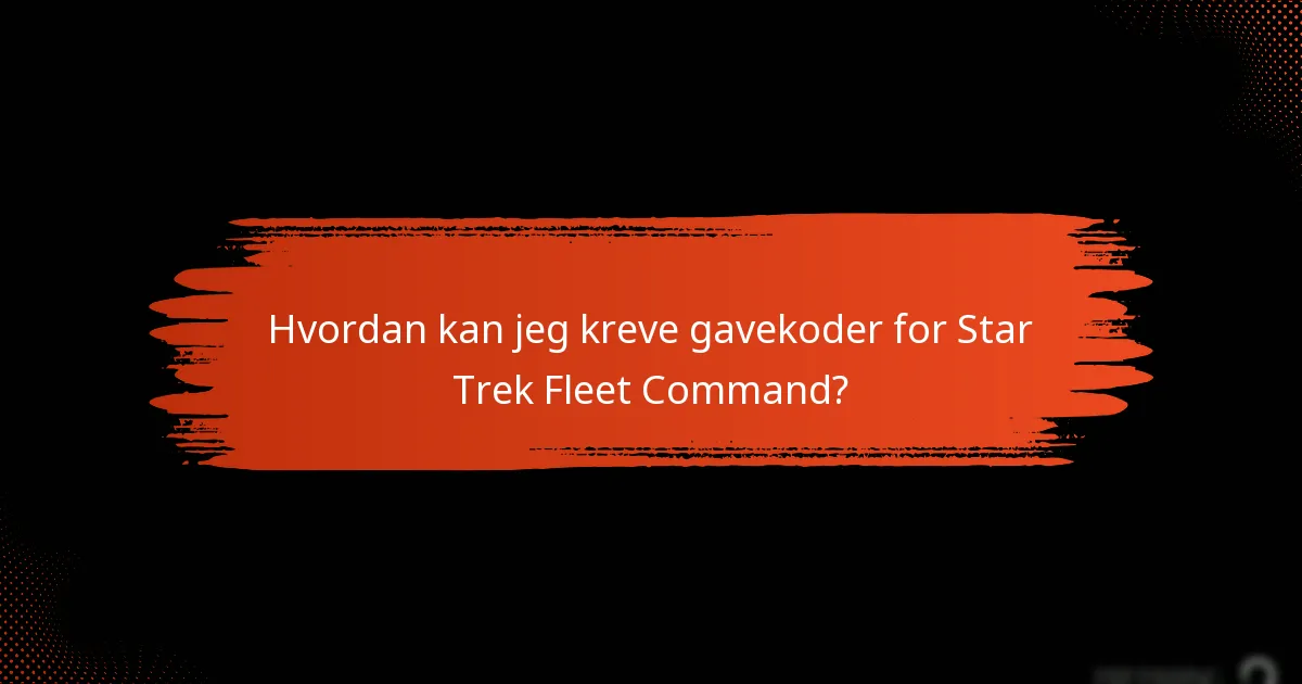 Hvilke plattformer støtter gavekoder for Star Trek Fleet Command?